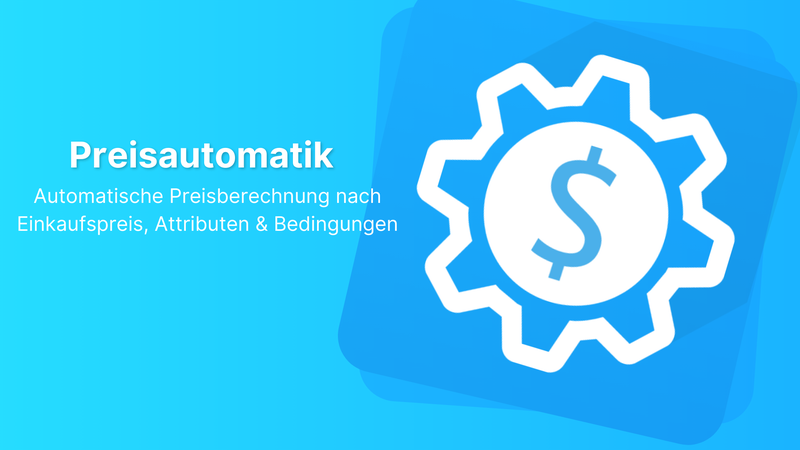 Preisautomatik: Automatische Preisberechnung nach Einkaufspreis, Attributen und Bedingungen